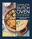 Complete Dutch Oven Cookbook: 105 R