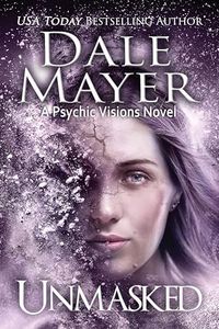 Unmasked: A Psychic Visions Novel