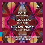 Arvo Pärt; Francis Poulenc; Igor Stravinsky: Choral and Orchestral Works