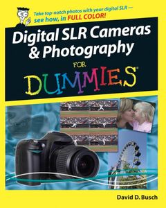 Digital SLR Cameras and Photography For Dummies