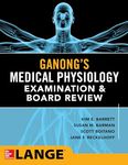 Ganong's Physiology Examination and Board Review (A & L LANGE SERIES)