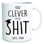 Peachy Antics Funny Novelty Mug Adult Explicit Graduation Student Ceramic Cup Gift Exams You Clever Little Sh*t Well Done Coffee Mugs Tea Cup WSDMUG1854