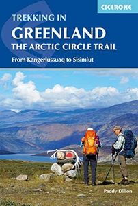 Trekking in Greenland - The Arctic Circle Trail: From Kangerlussuaq to Sisimiut (Cicerone Trekking Guides)