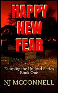 Happy New Fear: Escaping the Undead Series Book One