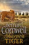 Sharpe's Tiger: The Siege of Seringapatam, 1799 (The Sharpe Series, Book 1): The Siege of Seringapatam, 1799. A gripping historical action adventure novel from the Sunday Times bestselling author