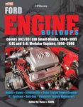 Ford Engine Buildups HP1531: Covers 302/351 CID Small-Blocks, 1968-1995 4.6L and 5.4L Modular Engines, 1996-2 008; Heads, Cams, Stroker Kits, Dyno-Tested Power Combos, F.I. Systems, Bolt-On