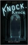 Knock, Knock (Urban Legends Series Book 5)