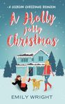 A Holly Jolly Christmas: A Second Chance Lesbian Romance