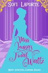 Miss Louisa's Final Waltz (Merry Spinsters, Charming Rogues)