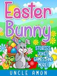 Easter Bunny: Stories, Jokes, Games, and More (Easter Books for Kids)