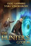 The Hunter’s Code: Book 6: A Portal Progression Fantasy Series