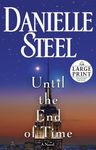 Until the End of Time (Random House Large Print)