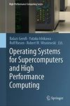 Operating Systems for Supercomputers and High Performance Computing (High-Performance Computing Series Book 1)