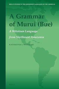 A Grammar of Murui Bue: A Witotoan Language from Northwest Amazonia