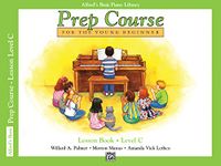 Alfred's Basic Piano Library: Prep Course Lesson Book C: For the Young Beginner: BK C