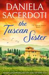 The Tuscan Sister: A gripping and heartbreaking page-turner packed with family secrets (The Tuscan Sisters Book 1)