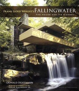 Frank Lloyd Wright's Fallingwater: The House and It's History: The House and Its History, Second, Revised Edition