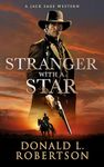 Stranger With A Star: Classic Old West Adventure (A Jack Sage Western Book 1)