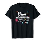 Gran Just Like Grandma Except Much Cooler T-Shirt