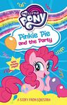 My Little Pony: Pinkie Pie and the Party: From the children's book series for young readers – as seen on the hit TV show