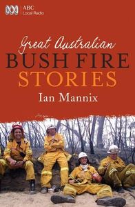 Great Australian Bushfire Stories (Great Australian Stories)