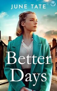 Better Days: An unputdownable and utterly emotional post-war historical saga (Southampton Sagas)