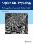 Applied Oral Physiology: The Integration of Sciences in Clinical Dentistry