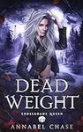 Dead Weight (Crossroads Queen Book 
