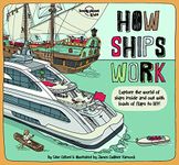 Lonely Planet Kids How Ships Work (How Things Work)