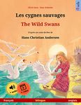 Les cygnes sauvages – The Wild Swans (français – anglais): Livre bilingue pour enfants d'après un conte de fées de Hans Christian Andersen, avec livre ... Illustrés En Deux Langues) (French Edition)