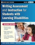 Writing Assessment and Instruction for Students with Learning Disabilities (Jossey-Bass Teacher)