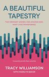A Beautiful Tapestry: Two Ordinary Women, One Amazing God, Many Lives Transformed (Paperback)- Inspiring Stories of a Blind Singer and Deaf Teacher Bringing God's Hope and Healing