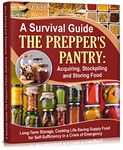 A Survival Guide. The Prepper's Pantry: Acquiring, Stockpiling and Storing Food: Long-Term Storage, and Cooking Life-Saving Supply Food for Self-Sufficiency ... Recipes) (Self-Sufficient Living Book 3)