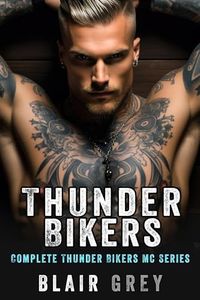 Complete Thunder Bikers MC Romance Series