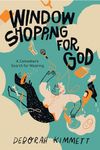 Window Shopping for God: A Comedian's Search for Meaning