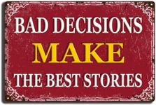 Funny Signs Bad Decisions Make The Best Stories Tin Sign Funny Sarcastic Metal Tin Sign Wall Decor Man Cave Bar Man Cave Decor Funny Metal Signs Decor 8x12 Inch