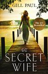 The Secret Wife: A captivating story of romance, passion and mystery: Love. Guilt. Heartbreak.