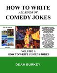 How to Write Comedy Jokes (How to Write All Kinds of Comedy Jokes Book 1)