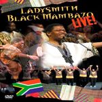 Ladysmith Black Mambazo: Live! by Ladysmith Black Mambazo