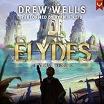 Elydes: A New Dawn: A LitRPG Advent