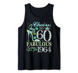 Womens Cheers To 60 Gifts 60th Birthday Fabulous Since 1964 Tank Top