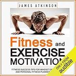 Fitness & Exercise Motivation: Fitness Success Tips for Mindset Development and Personal Fitness Planner Creation