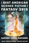 The Best American Science Fiction And Fantasy 2019