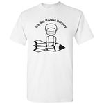 It's Not Rocket Surgery - Funny Sarcastic Doctor Surgeon Rocket Science T Shirt - X-Large - White