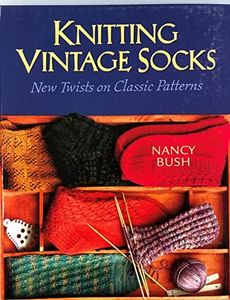 Knitting Vintage Socks: New Twists on Classic Patterns