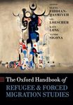 The Oxford Handbook of Refugee and Forced Migration Studies (Oxford Handbooks in Politics & International Relations)