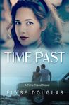 Time Past: A Time Travel Romance Novel