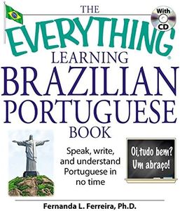 The Everything Learning Brazilian Portuguese Book: Speak, Write, and Understand Basic Portuguese in No Time (Everything® Series)