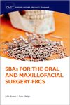 SBAs for the Oral and Maxillofacial Surgery FRCS (Oxford Higher Specialty Training)