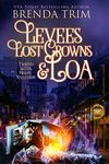 Levees, Lost Crowns & Loa: Paranormal Women's Fiction (Twisted Sisters Midlife Maelstrom Book 9)